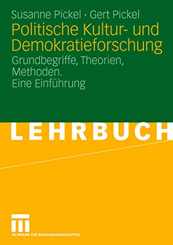 Stock image for Politische Kultur- und Demokratieforschung: Grundbegriffe, Theorien, Methoden. Eine Einführung (German Edition) for sale by HPB-Red