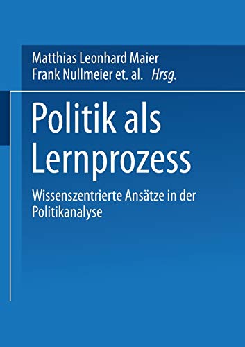 Beispielbild fr Politik als Lernprozess: Wissenszentrierte Anstze der Politikanalyse zum Verkauf von Goodbooks-Wien