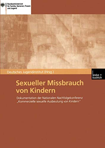 9783810033765: Sexueller Missbrauch von Kindern: Dokumentation der Nationalen Nachfolgekonferenz „Kommerzielle sexuelle Ausbeutung von Kindern“ vom 14./15. Mrz 2001 in Berlin