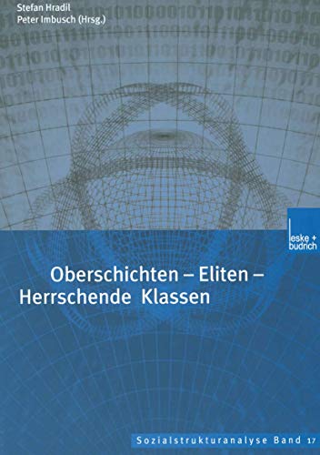 Oberschichten â€• Eliten â€• Herrschende Klassen (Sozialstrukturanalyse, 17) (German Edition) (9783810033925) by Hradil, Stefan; Imbusch, Peter