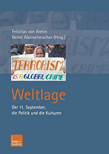 Weltlage: Der 11. September, die Politik und die Kulturen (German Edition) (9783810034182) by Aretin, Felicitas; Wannenmacher, Bernd