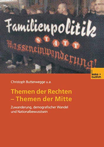 9783810034199: Themen der Rechten - Themen der Mitte: Zuwanderung, demografischer Wandel und Nationalbewusstsein