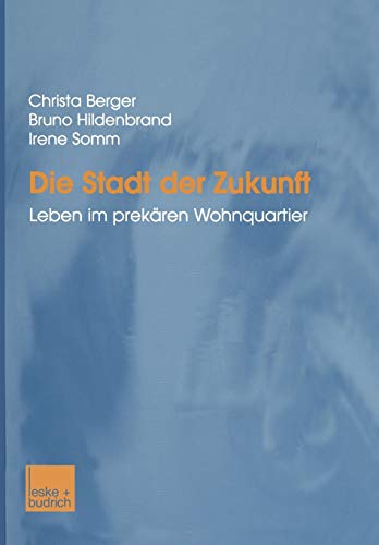 Stock image for Die Stadt der Zukunft: Leben im prekren Wohnquartier (German Edition) for sale by Lucky's Textbooks