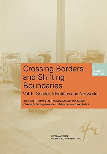 Beispielbild fr Crossing Borders and Shifting Boundaries: Vol. II: Gender, Identities and Networks (Schriftenreihe der internationalen Frauenuniversität "Technik und Kultur", 11) zum Verkauf von HPB-Red