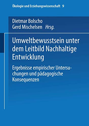 Imagen de archivo de Umweltbewusstsein unter dem Leitbild Nachhaltige Entwicklung: Ergebnisse empirischer Untersuchungen und pdagogische Konsequenzen (kologie und Erziehungswissenschaft) a la venta por medimops