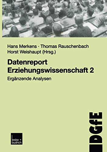 Datenreport Erziehungswissenschaft 2: ErgÃ¤nzende Analysen (Schriften der DGfE) (German Edition) (9783810035103) by Merkens, Hans; Rauschenbach, Thomas; Weishaupt, Horst