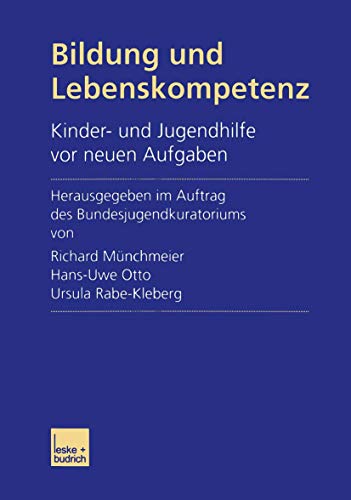 Bildung und Lebenskompetenz: Kinder- und Jugendhilfe vor neuen Aufgaben (German Edition) (9783810035110) by [???]