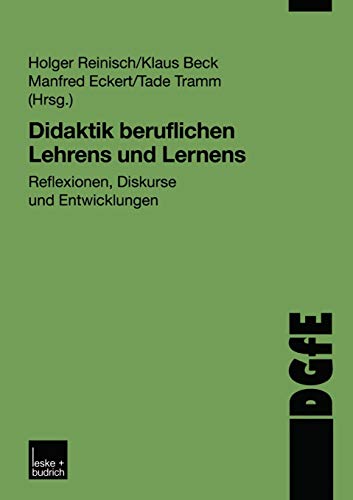 9783810035707: Didaktik Beruflichen Lehrens und Lernens: Reflexionen, Diskurse und Entwicklungen (German Edition)