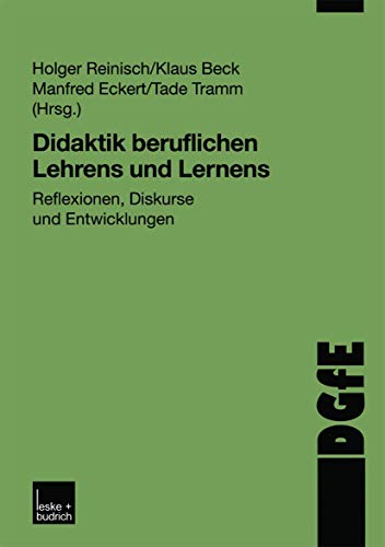 Stock image for Didaktik Beruflichen Lehrens und Lernens: Reflexionen, Diskurse und Entwicklungen (German Edition) for sale by medimops