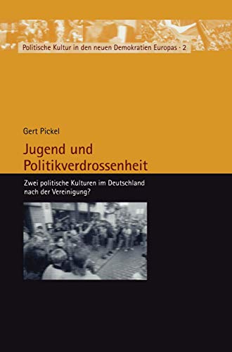 Stock image for Jugend und Politikverdrossenheit. Zwei politische Kulturen im Deutschland nach der Vereinigung? for sale by Antiquariat + Verlag Klaus Breinlich