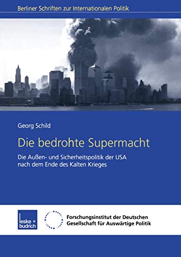 Stock image for Die bedrohte Supermacht: Die Auen- und Sicherheitspolitik der USA nach dem Ende des Kalten Krieges (Berliner Schriften zur Internationalen Politik) (German Edition) for sale by Lucky's Textbooks