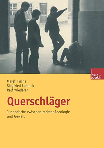Stock image for Querschlger - Jugendliche zwischen rechter Ideologie und Gewalt for sale by Der Ziegelbrenner - Medienversand
