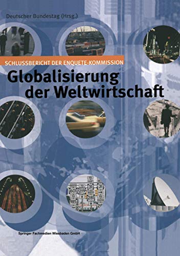 Schlussbericht der Enquete-Kommission Globalisierung der Weltwirtschaft. - Deutscher Bundestag (Hrsg.)