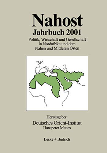 Nahost Jahrbuch 2001: Politik, Wirtschaft und Gesellschaft in Nordafrika und dem Nahen und Mittleren Osten (German Edition) (9783810036872) by Deutsches Orient-Institut; Mattes, Hanspeter