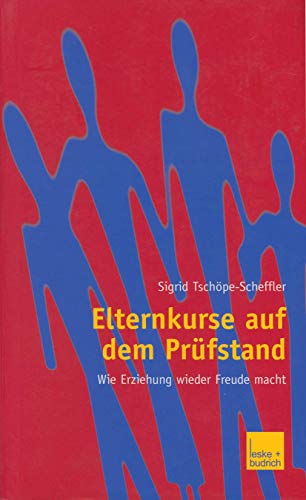 Imagen de archivo de Elternkurse auf dem Prfstand: Wie Erziehung wieder Freude macht a la venta por medimops