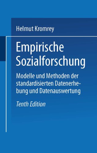 Empirische Sozialforschung: Modelle und Methoden der standardisierten Datenerhebung und Datenauswertung (Uni-TaschenbÃ¼cher, 1040) (German Edition) (9783810037015) by Kromrey, Helmut