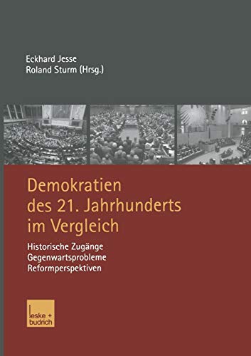 Stock image for Demokratien des21.Jahrhunderts imVergleich: Historische Zugnge, Gegenwartsprobleme, Reformperspektiven for sale by medimops