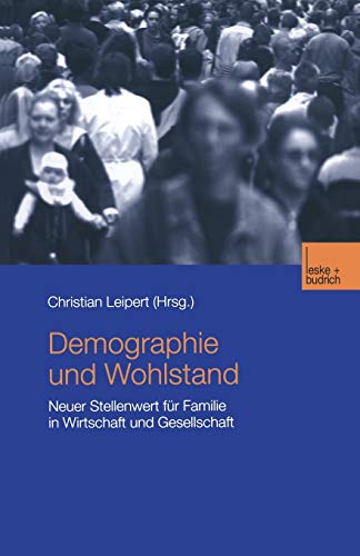 9783810037381: Demographie Und Wohlstand: Neuer Stellenwert Fr Familie in Wirtschaft Und Gesellschaft