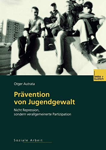 Stock image for Pravention von Jugendgewalt : Nicht Repression, sondern verallgemeinerte Partizipation for sale by Chiron Media