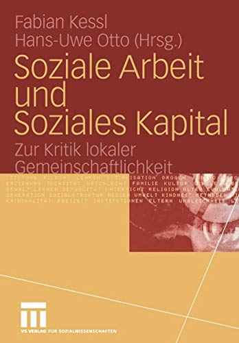 Beispielbild fr Soziale Arbeit Und Soziales Kapital: Zur Kritik Lokaler Gemeinschaftlichkeit zum Verkauf von Blackwell's