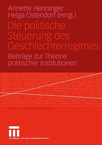 9783810039149: Die politische Steuerung des Geschlechterregimes: Beitrge zur Theorie politischer Institutionen: 13 (Politik und Geschlecht)