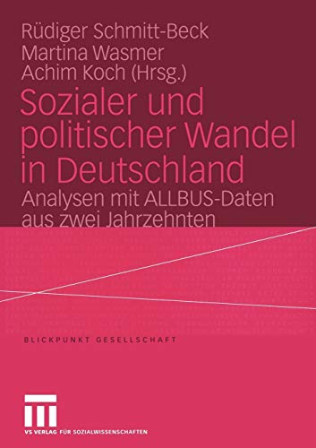 9783810039309: Sozialer und Politischer Wandel in Deutschland: Analysen mit ALLBUS-Daten aus Zwei Jahrzehnten: 7 (Blickpunkt Gesellschaft)