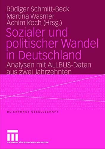 Imagen de archivo de Sozialer und politischer Wandel in Deutschland. Analysen mit ALLBUS-Daten aus zwei Jahrzehnten a la venta por medimops