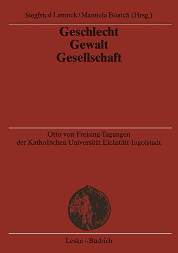 Stock image for Geschlecht ? Gewalt ? Gesellschaft (Otto-von Freising-Tagungen der Katholischen Universitt Eichsttt-Ingoldstadt) (German Edition) for sale by Books Unplugged