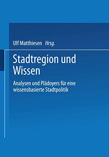 Beispielbild fr Stadtregion Und Wissen: Analysen Und Pladoyers Fur Eine Wissensbasierte Stadtpolitik zum Verkauf von Chiron Media