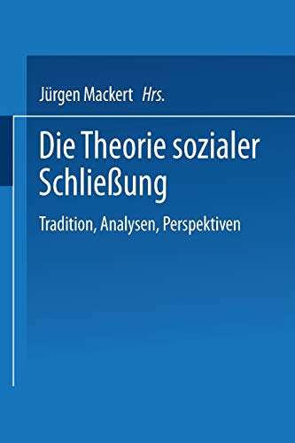 Stock image for Die Theorie sozialer Schlie ung : Tradition; Analysen; Perspektiven for sale by Ria Christie Collections