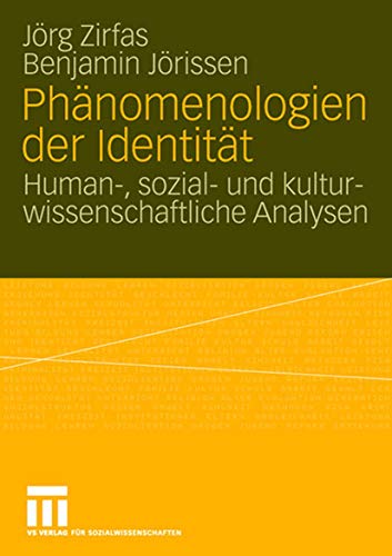 PhÃ¤nomenologien der IdentitÃ¤t: Human-, sozial- und kulturwissenschaftliche Analysen (German Edition) (9783810040183) by Zirfas, JÃ¶rg