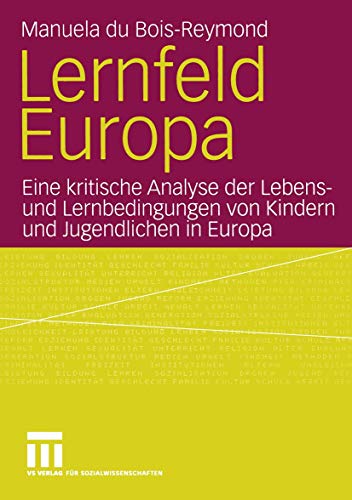 Lernfeld Europa : eine kritische Analyse der Lebens- und Lernbedingungen von Kindern und Jugendli...