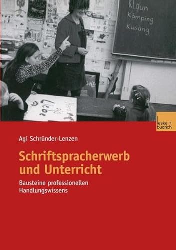 Stock image for Schriftspracherwerb und Unterricht: Bausteine professionellen Handlungswissens for sale by medimops