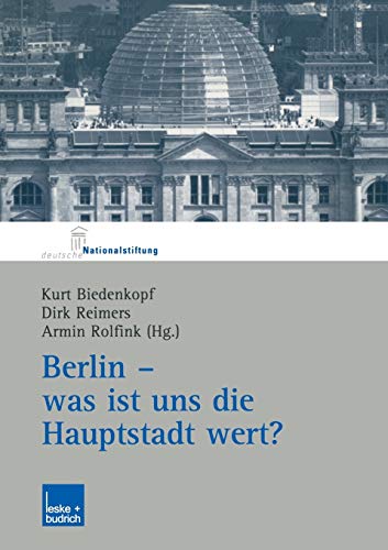 Stock image for Berlin - was ist uns die Hauptrstadt wert? Herausgegeben im Auftrag der Deutschen Nationalstiftung, for sale by Antiquariat Bcherkeller