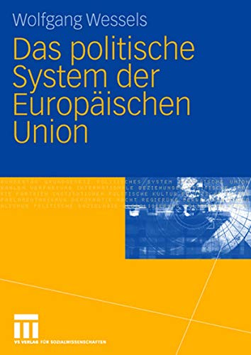 Das politische System der EuropÃ¤ischen Union (German Edition) (9783810040657) by Wessels, Wolfgang