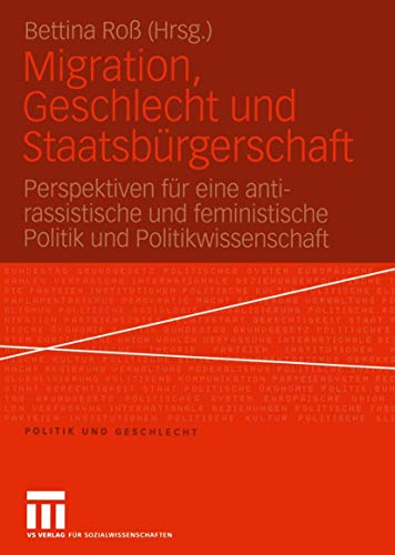 9783810040787: Migration, Geschlecht und Staatsbrgerschaft: Perspektiven fr eine anti-rassistische und feministische Politik und Politikwissenschaft: 16 (Politik und Geschlecht)