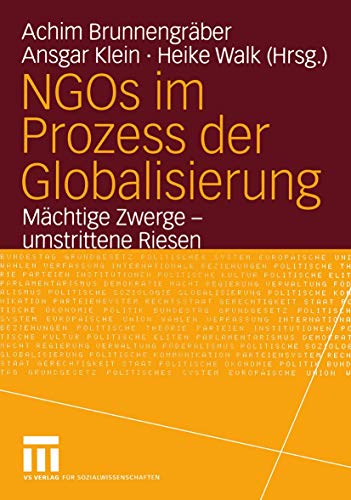 Stock image for Ngos Im Prozess Der Globalisierung: Mchtige Zwerge - Umstrittene Riesen for sale by Revaluation Books