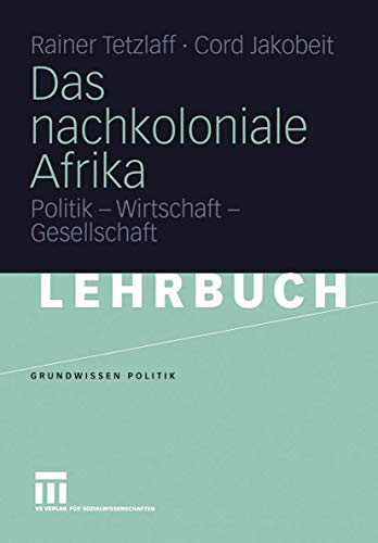 9783810040954: Das nachkoloniale Afrika: Politik - Wirtschaft - Gesellschaft: 35 (Grundwissen Politik)