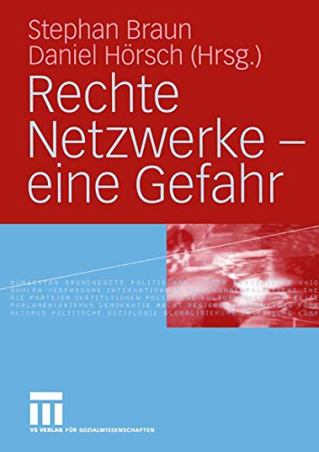 Rechte Netzwerke-Eine Gefahr -Language: German - Braun, Stephan (EDT); Hoersch, Daniel (EDT)