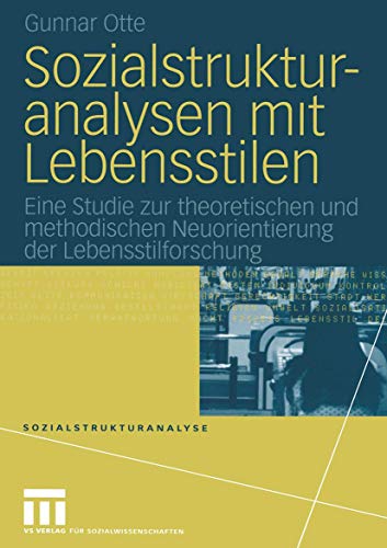 Beispielbild fr Sozialstrukturanalysen mit Lebensstilen: Eine Studie zur theoretischen und methodischen Neuorientierung der Lebensstilforschung (Sozialstrukturanalyse, 18) zum Verkauf von Buchmarie