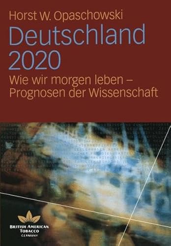 Beispielbild fr Deutschland 2020. Wie wir morgen leben - Prognosen der Wissenschaft. zum Verkauf von medimops