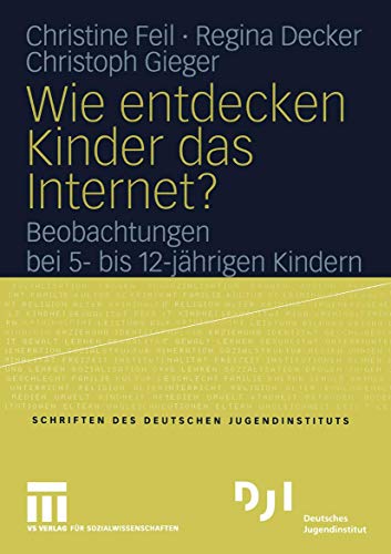 Stock image for Wie entdecken Kinder das Internet?: Qualitative Studie zum Erwerb von Internetkompetenzen (DJI Kinder) for sale by medimops