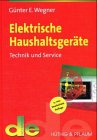 Beispielbild fr Elektrische Haushaltsgerte. Technik und Service zum Verkauf von medimops