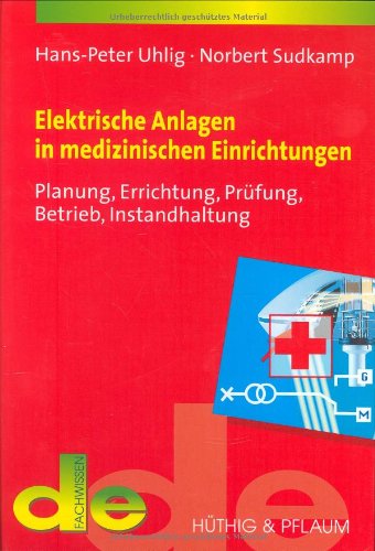 9783810102065: Elektrische Anlagen in medizinischen Einrichtungen: Planung, Errichtung, Prfung, Betrieb und Instandhaltung