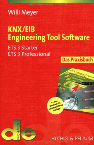 9783810102805: KNX / EIB Engineering Tool Software: Das Praxisbuch fr ETS 3 Starter, ETS 3 Professional