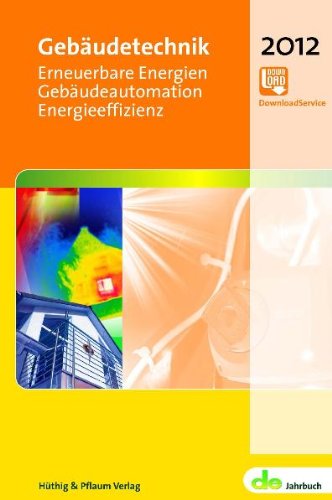 Beispielbild fr Gebudetechnik. Erneuerbare Energien/ Gebudeautomation/ Energieeffizienz: de-Jahrbuch 2012. zum Verkauf von medimops