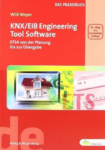 Stock image for KNX/EIB Engineering Tool Software. ETS4 - Von der Planung bis zur bergabe for sale by medimops