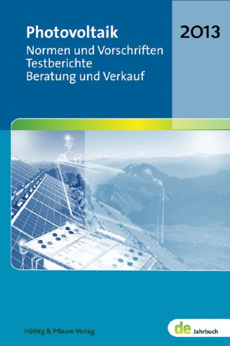 Stock image for Photovoltaik. Normen und Vorschriften, Testberichte, Beratung und Verkauf: de-Jahrbuch 2013 for sale by medimops