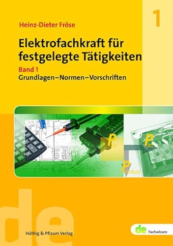 Beispielbild fr Elektrofachkraft fr festgelegte Ttigkeiten. Band 1: Grundlagen - Normen- Vorschriften zum Verkauf von medimops