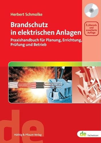 Beispielbild fr Brandschutz in elektrischen Anlagen. Praxishandbuch fr Planung, Errichtung Prfung und Betrieb zum Verkauf von medimops